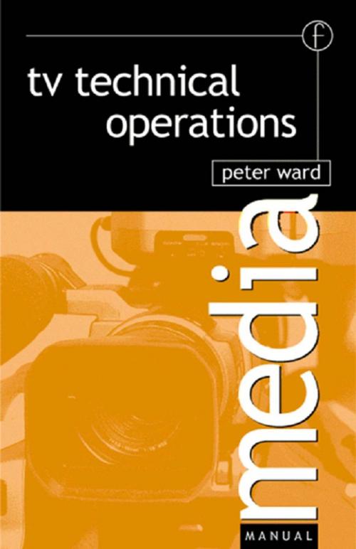 Cover of the book TV Technical Operations by Peter Ward, Taylor and Francis