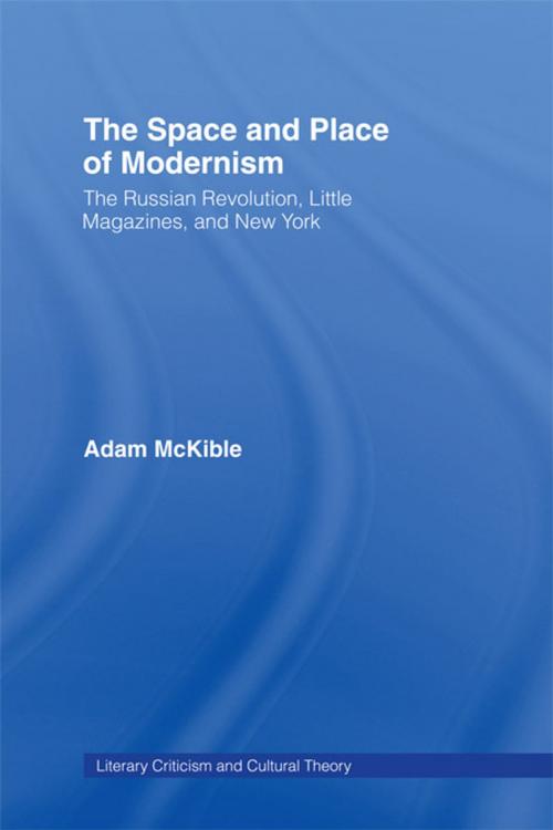 Cover of the book The Space and Place of Modernism by Adam McKible, Taylor and Francis