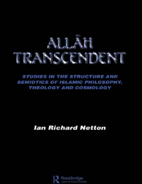 Cover of the book Allah Transcendent by Ian Richard Netton, Taylor and Francis