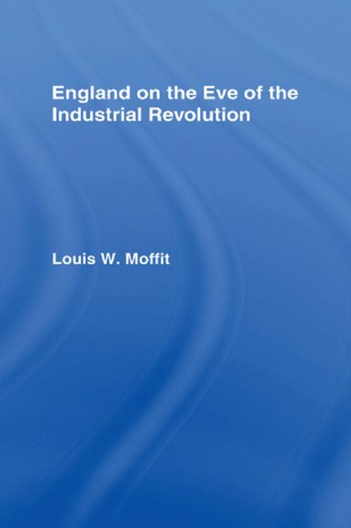 Cover of the book England on the Eve of Industrial Revolution by Louis W. Moffit, Taylor and Francis