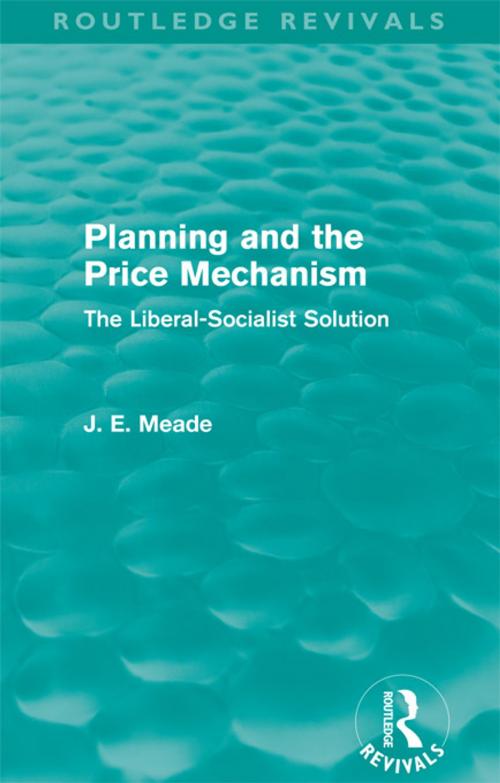 Cover of the book Planning and the Price Mechanism (Routledge Revivals) by James E. Meade, Taylor and Francis
