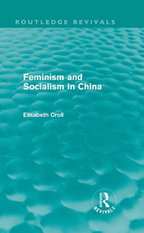 Cover of the book Feminism and Socialism in China (Routledge Revivals) by Elisabeth Croll, Taylor and Francis