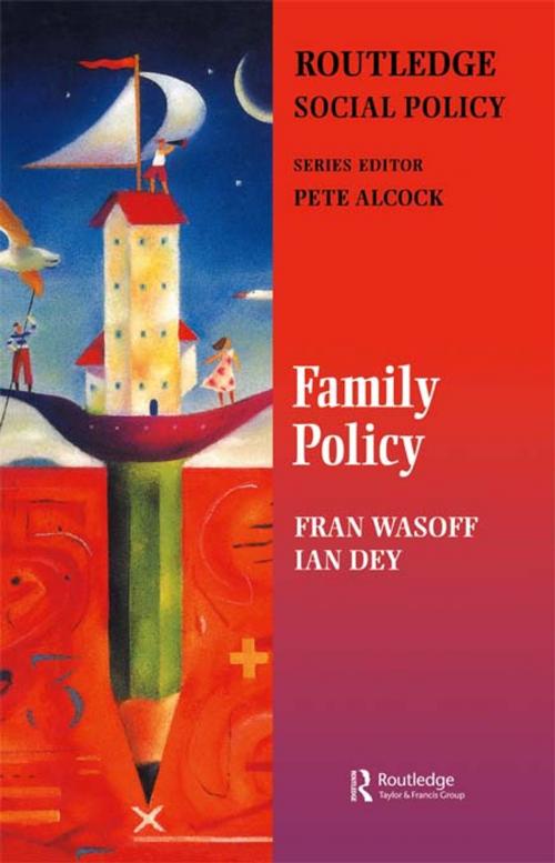 Cover of the book Family Policy by Ian Dey, Fran Wasoff, Taylor and Francis