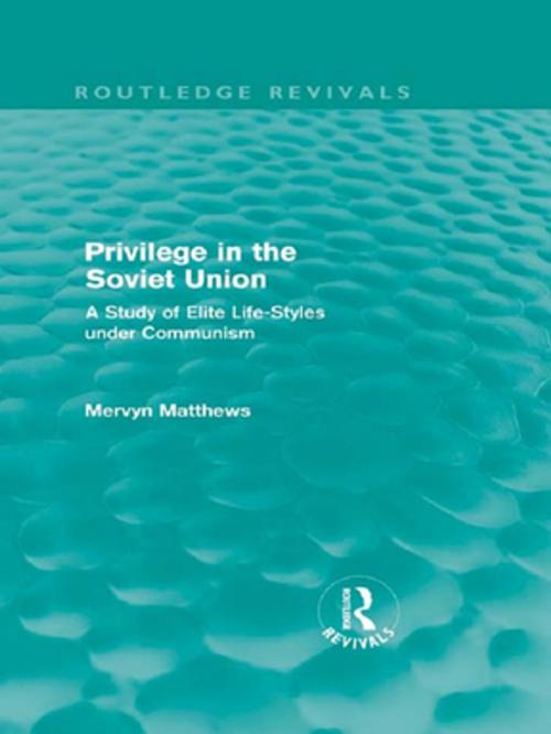 Cover of the book Privilege in the Soviet Union (Routledge Revivals) by Mervyn Matthews, Taylor and Francis