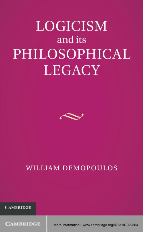 Cover of the book Logicism and its Philosophical Legacy by Professor William Demopoulos, Cambridge University Press