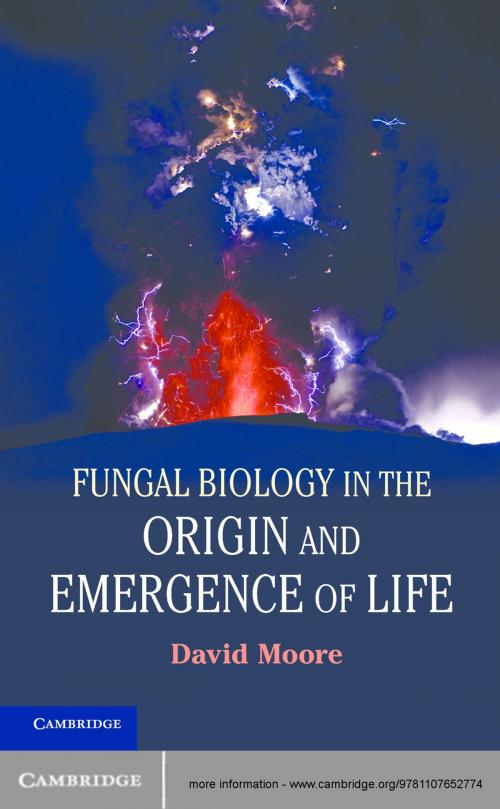 Cover of the book Fungal Biology in the Origin and Emergence of Life by David Moore, Cambridge University Press