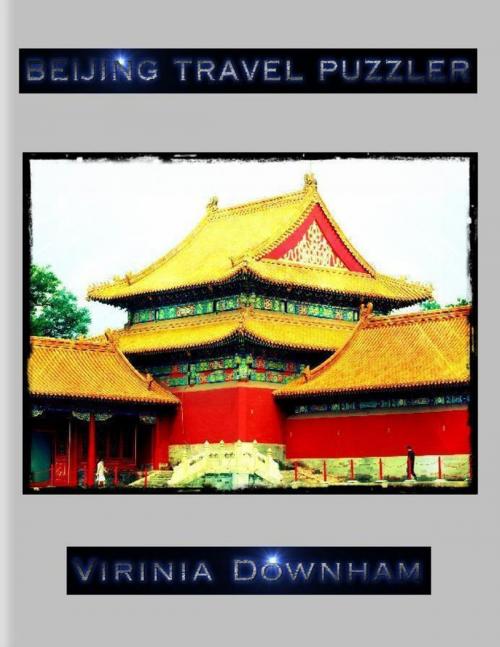 Cover of the book Beijing Travel Puzzler by Virinia Downham, Lulu.com