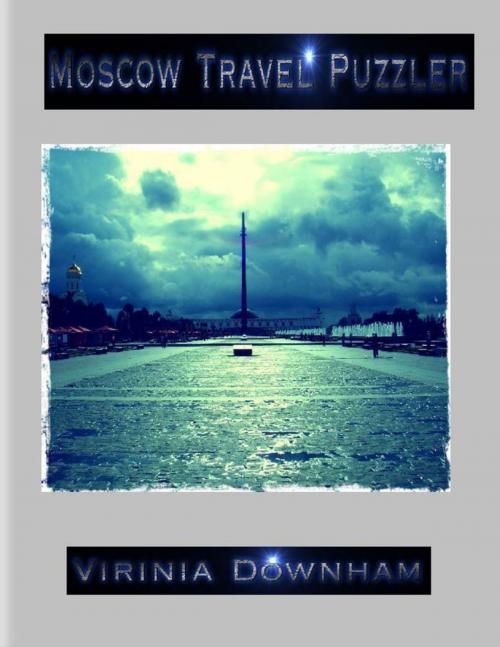 Cover of the book Moscow Travel Puzzler by Virinia Downham, Lulu.com