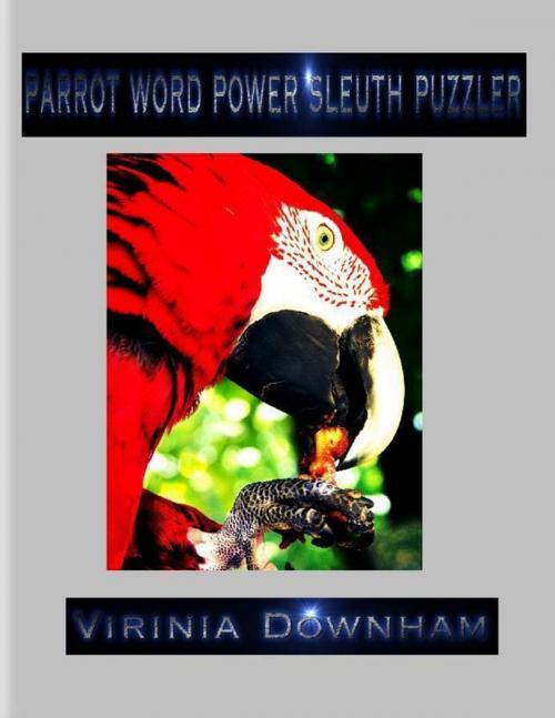 Cover of the book Parrot Word Power Sleuth Puzzler by Virinia Downham, Lulu.com