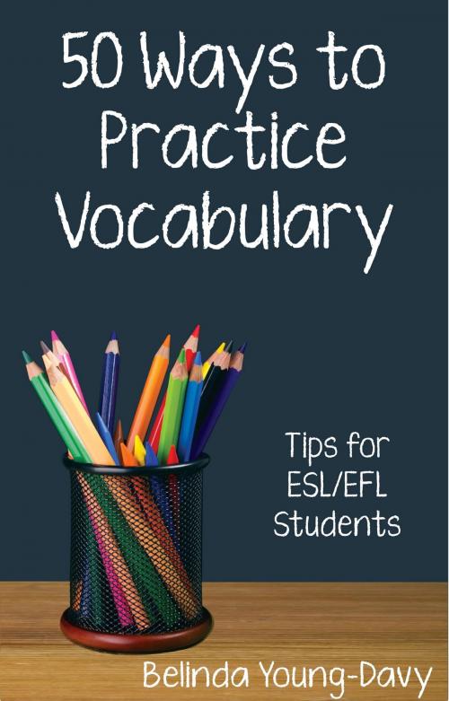 Cover of the book Fifty Ways to Practice Vocabulary: Tips for ESL/EFL Students by Belinda Young-Davy, Wayzgoose Press