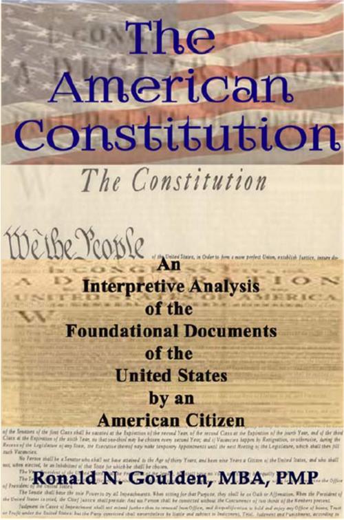 Cover of the book The American Constitution by Ronald N. Goulden, MBA, PMP, Ronald N. Goulden, MBA, PMP