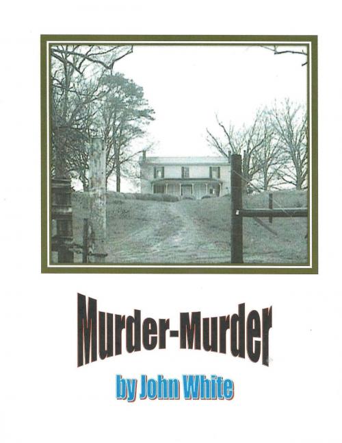 Cover of the book Murder-Murder by John White, John White