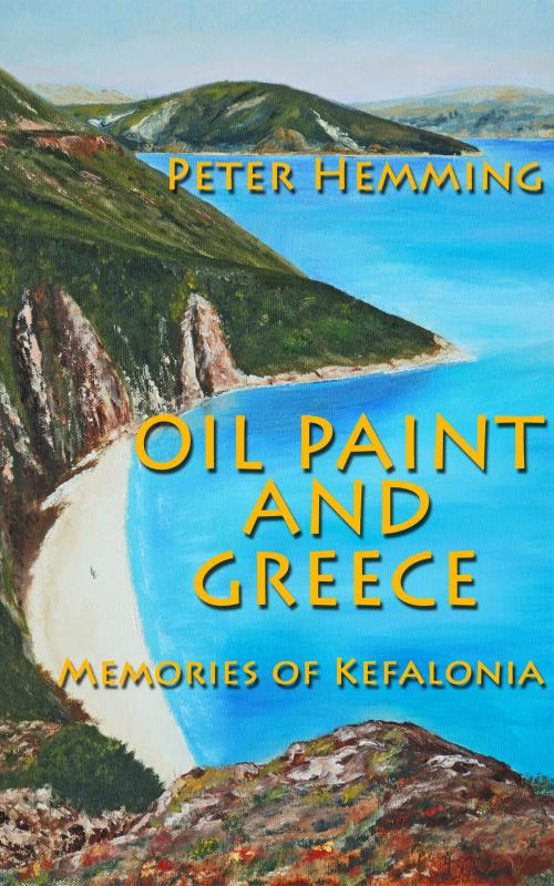 Cover of the book Oil Paint and Greece by Peter Hemming, Peter Hemming