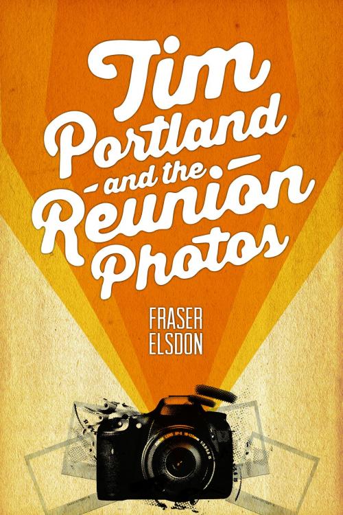 Cover of the book Tim Portland and the Reunion Photos by Fraser Elsdon, Fraser Elsdon