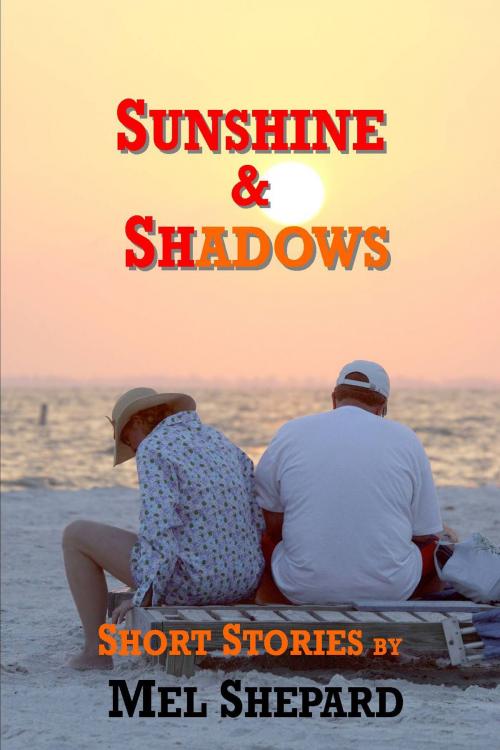 Cover of the book Sunshine & Shadows by Mel Shepard, Mel Shepard