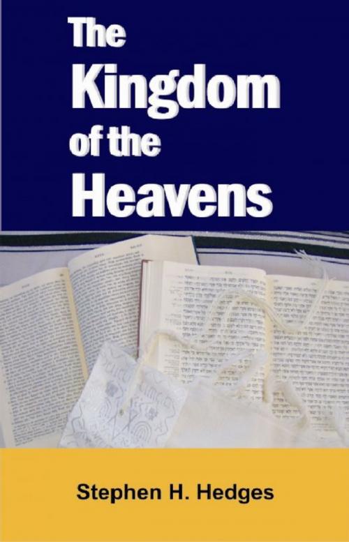 Cover of the book The Kingdom of the Heavens by Stephen Hedges, Stephen Hedges