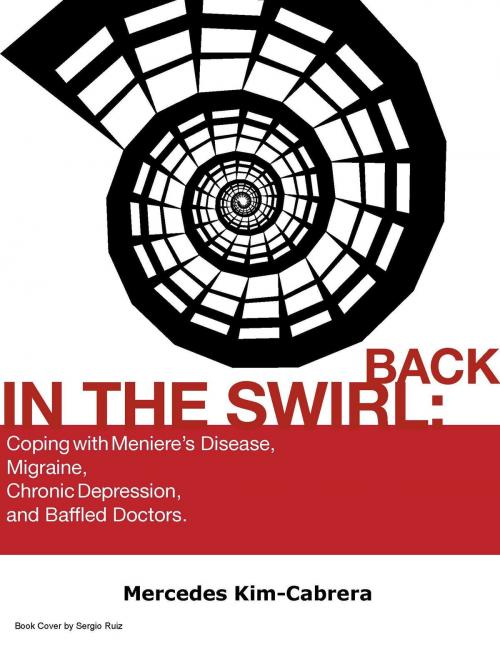 Cover of the book Back In The Swirl: Coping With Meniere's Disease, Migraine, Chronic Depression, and Baffled Doctors. by Mercedes Kim, Mercedes Kim