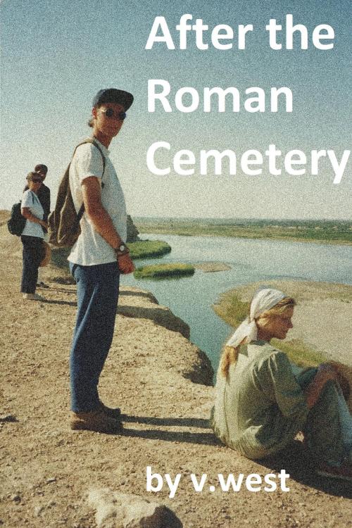 Cover of the book After the Roman Cemetery by V West, V West