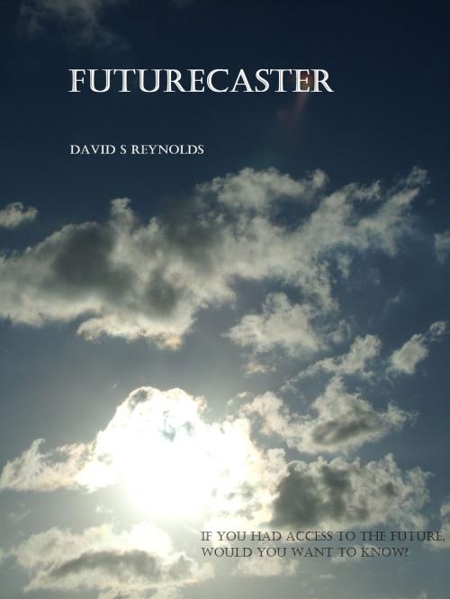 Cover of the book Futurecaster by David S Reynolds, Renaissance Redneck Media
