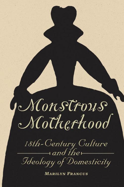 Cover of the book Monstrous Motherhood by Marilyn Francus, Johns Hopkins University Press