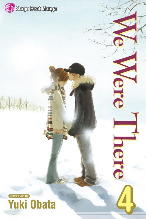 Cover of the book We Were There, Vol. 4 by Yuuki Obata, VIZ Media