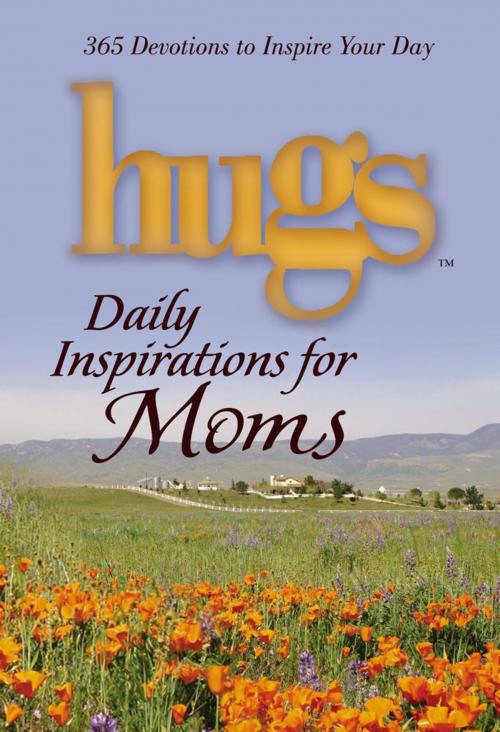 Cover of the book Hugs Daily Inspirations for Moms by Freeman-Smith LLC, Howard Books