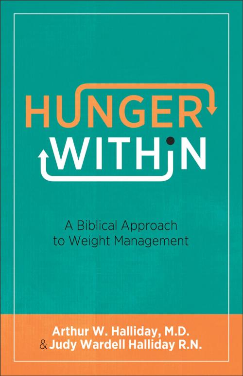 Cover of the book Hunger Within by Arthur W. M.D. Halliday, Judy Wardell R.N. Halliday, Baker Publishing Group