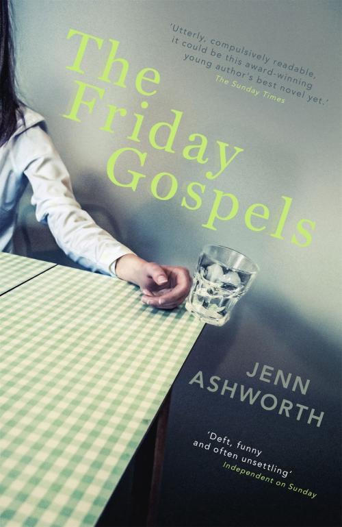 Cover of the book The Friday Gospels by Jenn Ashworth, Hodder & Stoughton