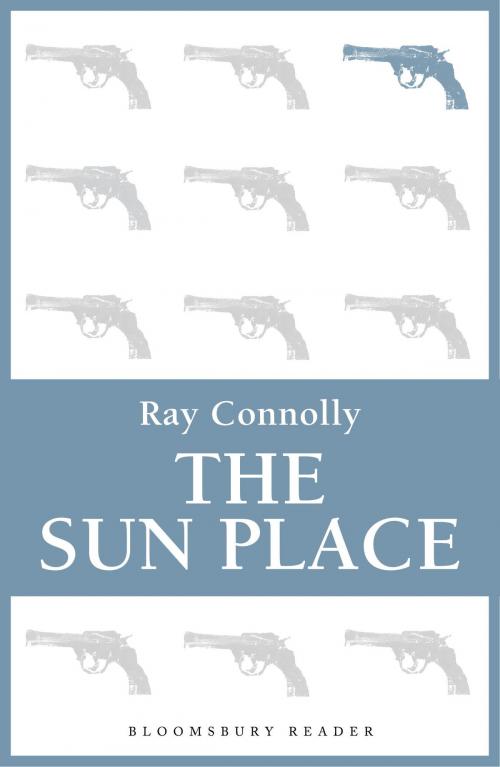 Cover of the book The Sun Place by Ray Connolly, Bloomsbury Publishing