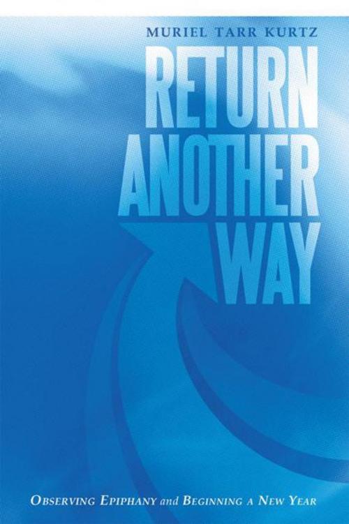 Cover of the book Return Another Way by Muriel Tarr Kurtz, WestBow Press