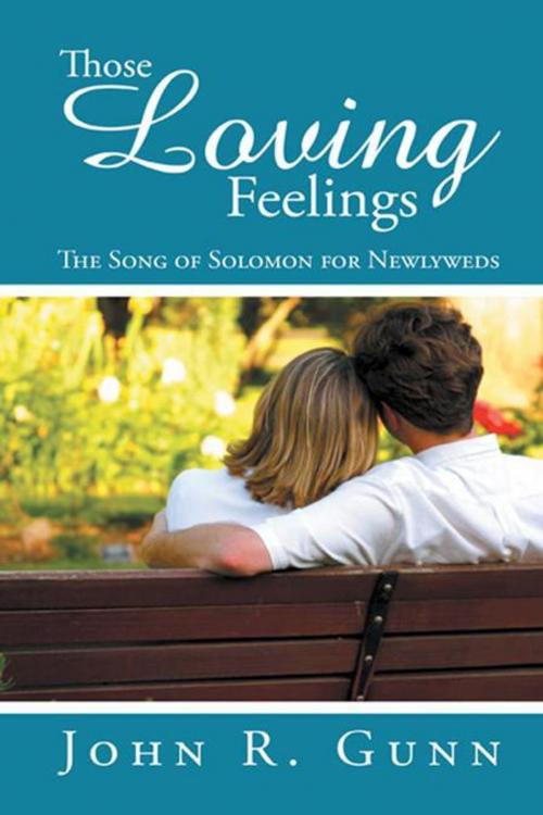 Cover of the book Those Loving Feelings by John R. Gunn, WestBow Press