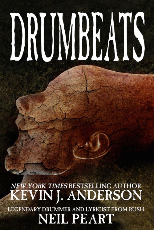 Cover of the book Drumbeats by Kevin J. Anderson, Neil Peart, WordFire Press