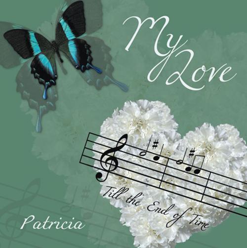 Cover of the book My Love by Patricia, Balboa Press