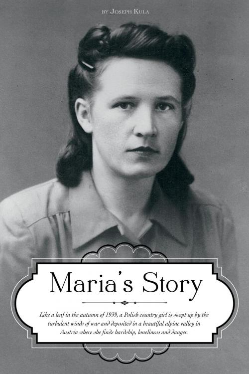 Cover of the book Maria's Story by Joseph Kula and Maria Kula, FriesenPress