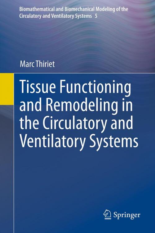 Cover of the book Tissue Functioning and Remodeling in the Circulatory and Ventilatory Systems by Marc Thiriet, Springer New York
