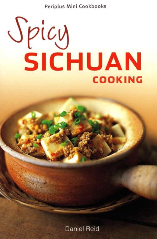 Cover of the book Mini Spicy Sichuan Cooking by Daniel Reid, Tuttle Publishing