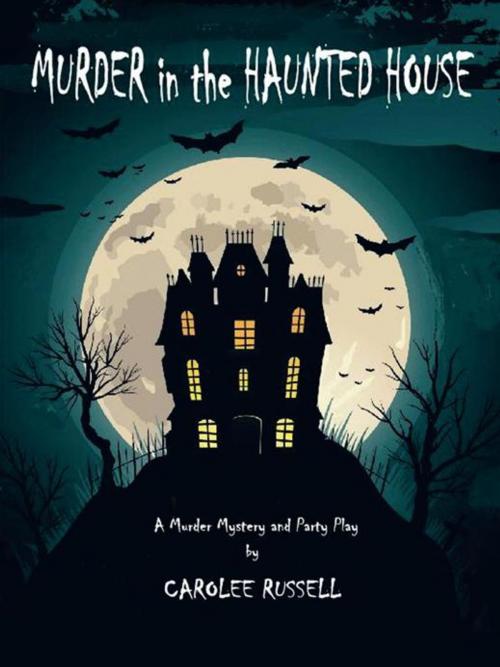 Cover of the book Murder in the Haunted House by Carolee Russell, Trafford Publishing