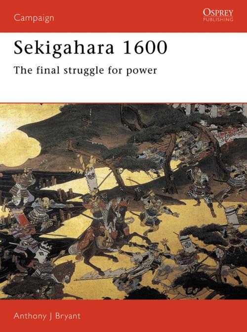 Cover of the book Sekigahara 1600 by Anthony J Bryant, Bloomsbury Publishing