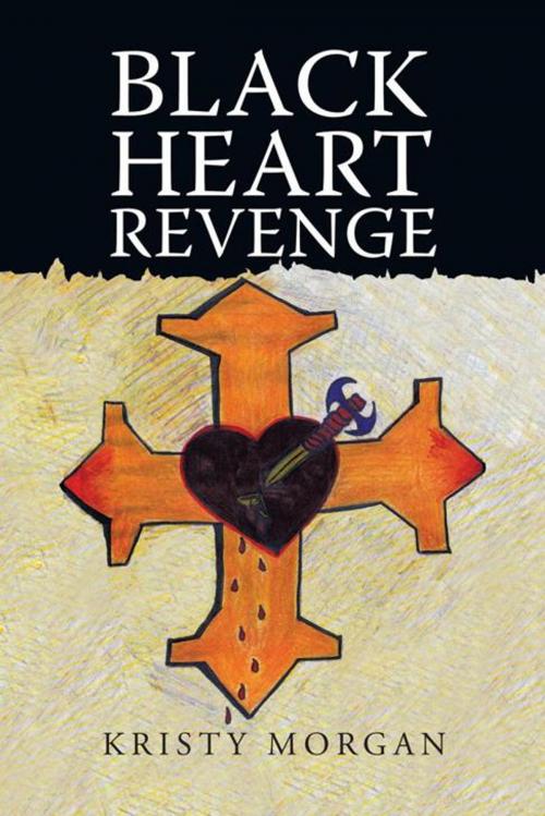 Cover of the book Black Heart Revenge by Kristy Morgan, iUniverse