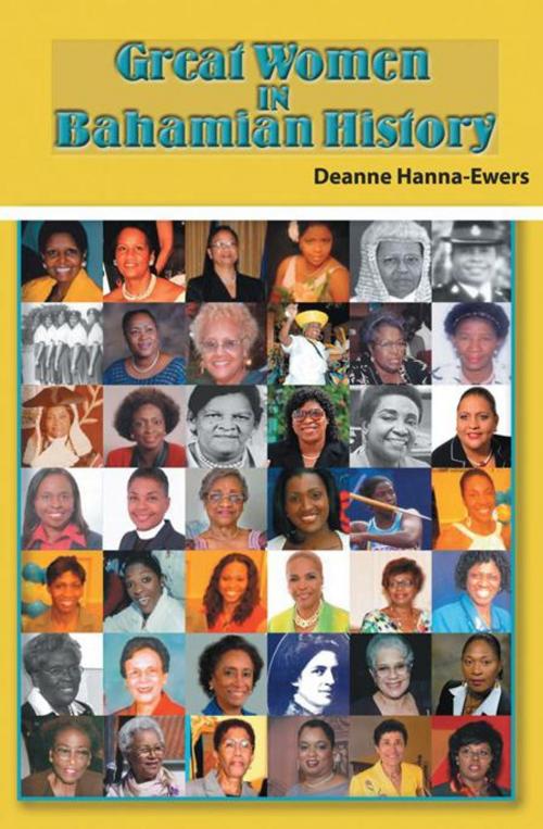 Cover of the book Great Women in Bahamian History by Deanne Hanna-Ewers, AuthorHouse