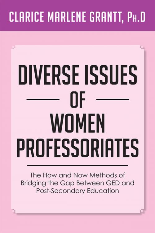 Cover of the book Diverse Issues of Women Professoriates by Clarice Marlene Grantt PH.D, Xlibris US