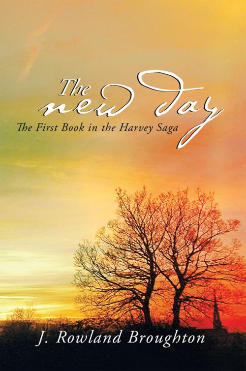 Cover of the book The New Day by J. Rowland Broughton, Xlibris UK