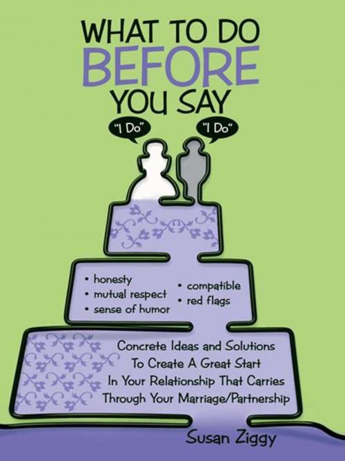 Cover of the book What to Do Before You Say "I Do" by Susan Ziggy, AuthorHouse