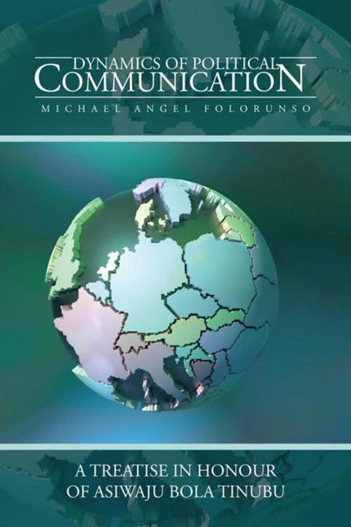 Cover of the book Dynamics of Political Communication by Michael Angel Folorunso, AuthorHouse UK