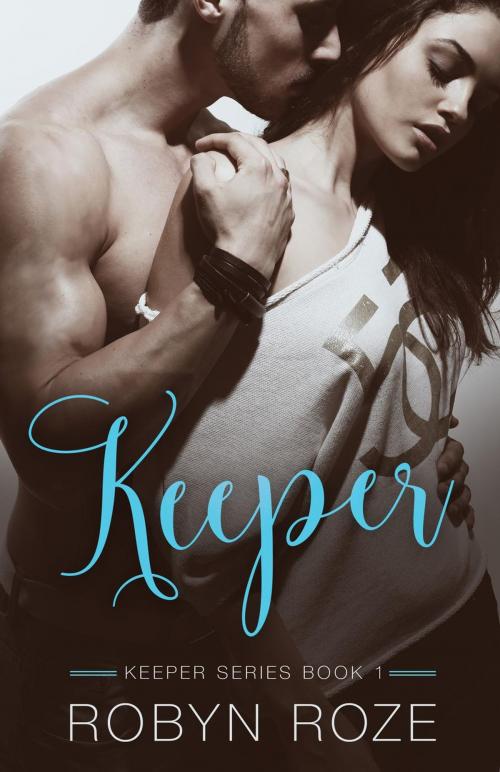 Cover of the book Keeper by Robyn Roze, Robyn Roze