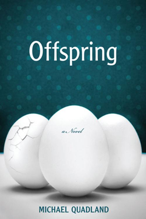 Cover of the book Offspring by MICHAEL QUADLAND, Red Hen Press