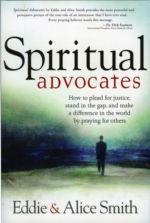 Cover of the book Spiritual Advocates by Alice Smith, Charisma House