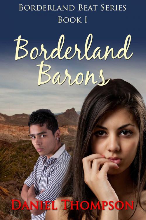 Cover of the book Borderland Barons by Daniel Thompson, Whiskey Creek Press