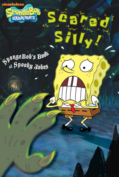 Cover of the book Scared Silly!: SpongeBob's Book of Spooky Jokes (SpongeBob SquarePants) by Nickelodeon Publishing, Nickelodeon Publishing