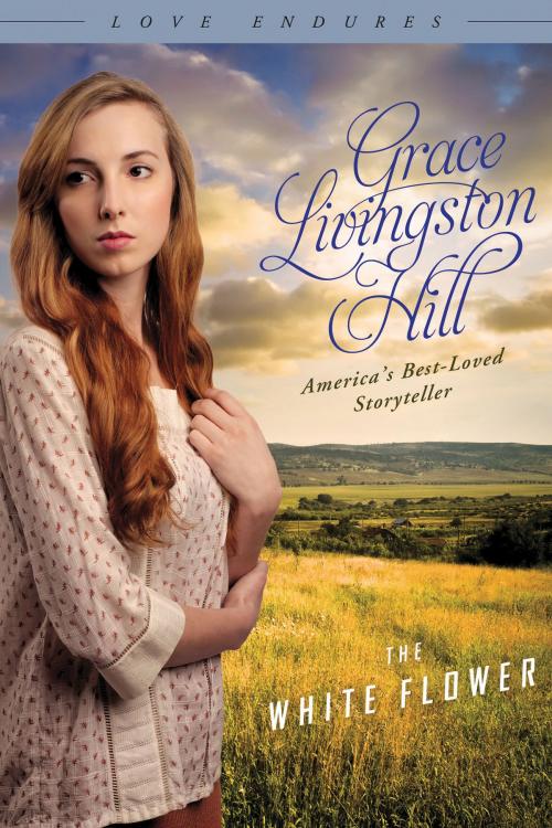 Cover of the book The White Flower by Grace Livingston Hill, Barbour Publishing, Inc.